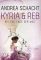 Kyria & Reb - Bis ans Ende der Welt (Kyria & Reb-Reihe, Band 1)  1. Aufl. 2015 - Andrea Schacht