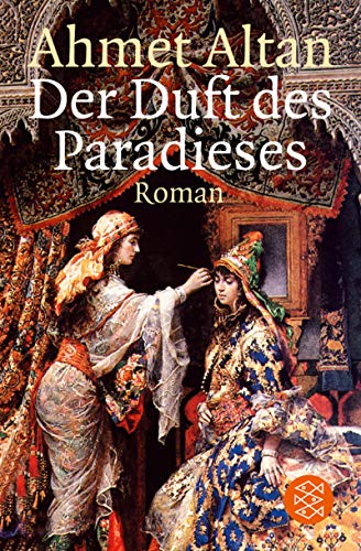 Der Duft des Paradieses: Roman (Fischer Taschenbücher)  Auflage: 1., - Altan, Ahmet