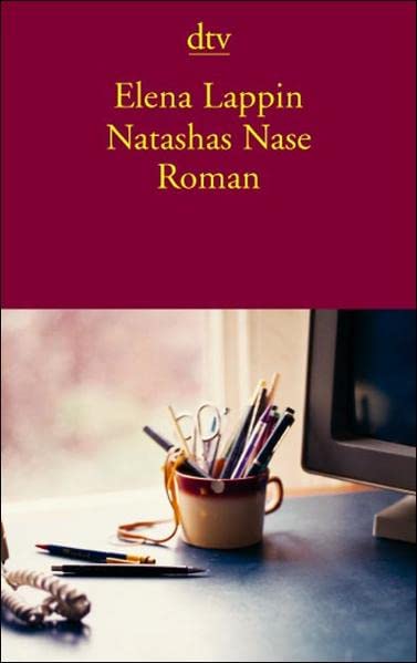 Natashas Nase : Roman. Dt. von Frank Heibert / dtv ; 13114 Ungekürzte Ausg. - Lappin, Elena