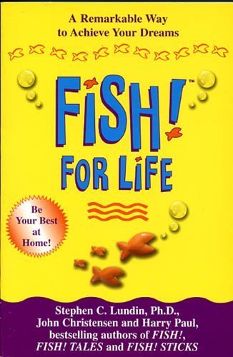 Fish! For Life. A Remarkable Way to Achieve Your Dreams. - Lundin, Stephen C., John Christensen and Harry Paul