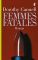 Femmes fatales : Roman.  Aus dem Engl. von Brigitta Merschmann / Ullstein ; 26269 Neuausg., 1. Aufl. - Dorothy Cannell