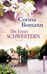 Die Jasminschwestern : Roman / Corina Bomann / Ullstein ; 28527  Orig.-Ausg., 1. Aufl. - Bomann, Corina