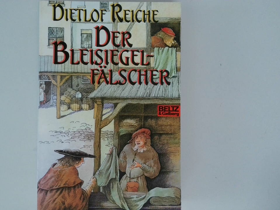 Der Bleisiegelfälscher historischer Roman 2. Aufl. - Reiche, Dietlof
