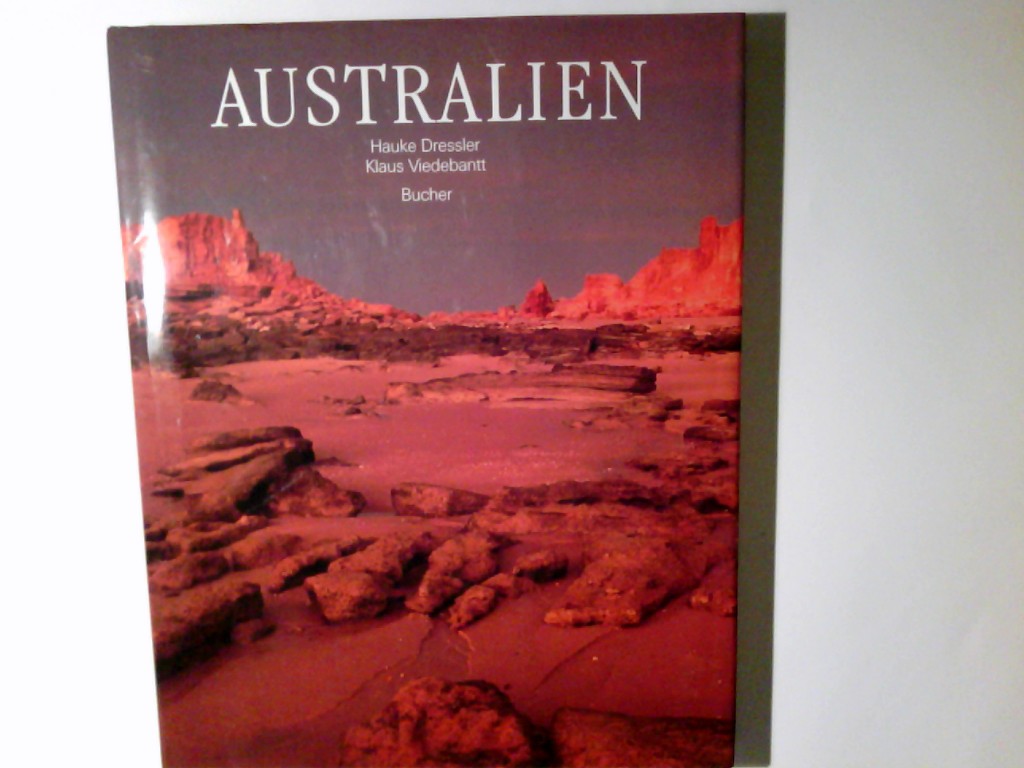 Australien. Fotogr.. Text Klaus Viedebantt - Dressler, Hauke und Klaus Viedebantt
