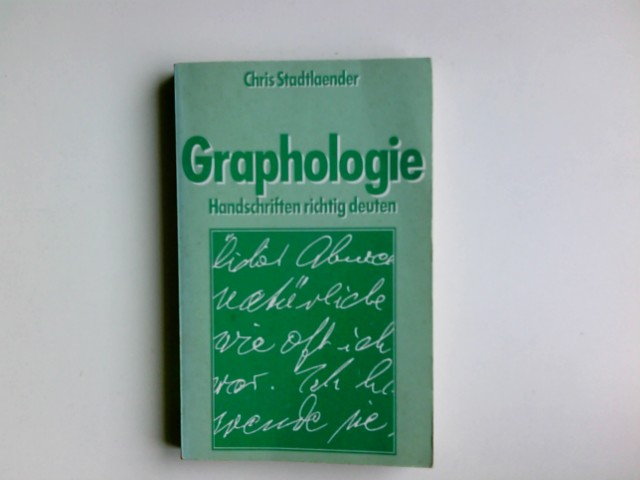 Graphologie : Handschriften richtig deuten. Moewig ; 3278 - Stadtlaender, Chris
