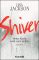 Shiver : meine Rache wird euch treffen ; Thriller.  Aus dem Amerikan. von Elisabeth Hartmann / Knaur ; 63669 Vollst. Taschenbuchausg. - Lisa Jackson