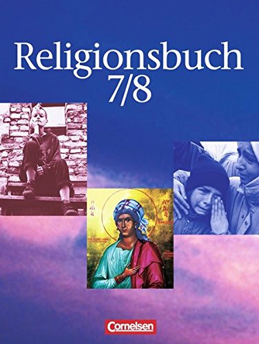 Religionsbuch; Teil: 7/ 8 ./ [Hauptbd.]. 1. Aufl., 1. Dr.