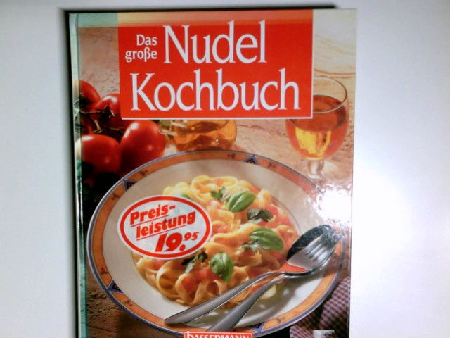 Das grosse Nudel-Kochbuch. hrsg. von Ingrid Ahnert - Ahnert, Ingrid (Herausgeber)
