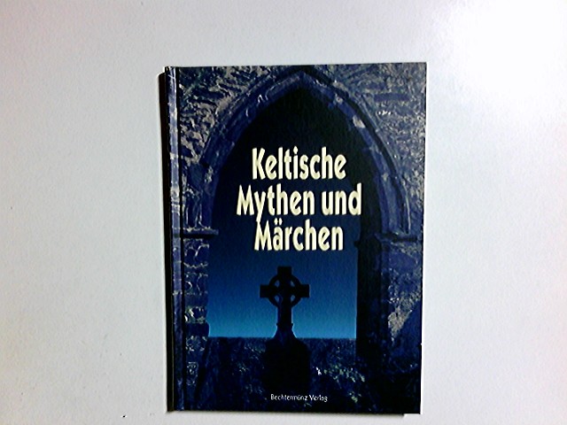 Keltische Mythen und Märchen.