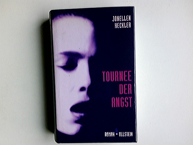 Tournee der Angst : Roman. Aus dem Amerikan. von Susanne Aeckerle / Jonellen Heckler Dt. Erstausg. - Heckler, Jonellen