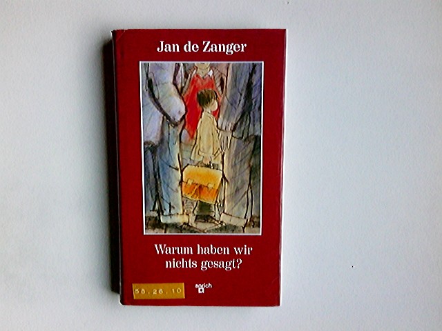 Warum haben wir nichts gesagt ...?. Jan de Zanger. Aus dem Niederländ. von Rolf Erdorf - Zanger, Jan F. de