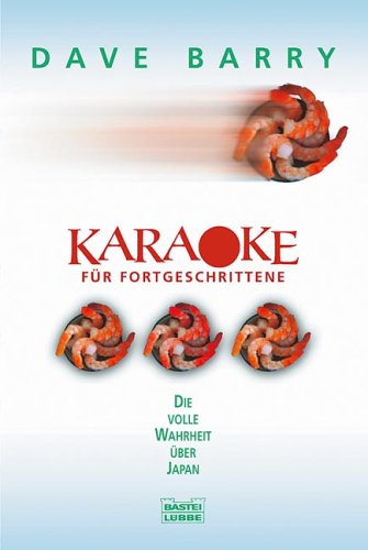 Karaoke für Fortgeschrittene die volle Wahrheit über Japan Vollst. Taschenbuchausg., 1. Aufl. - Barry, Dave und Carola Niemann