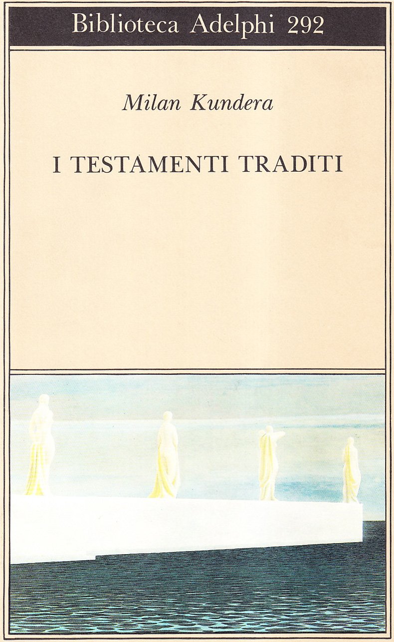 I testamenti traditi - Milan Kundera