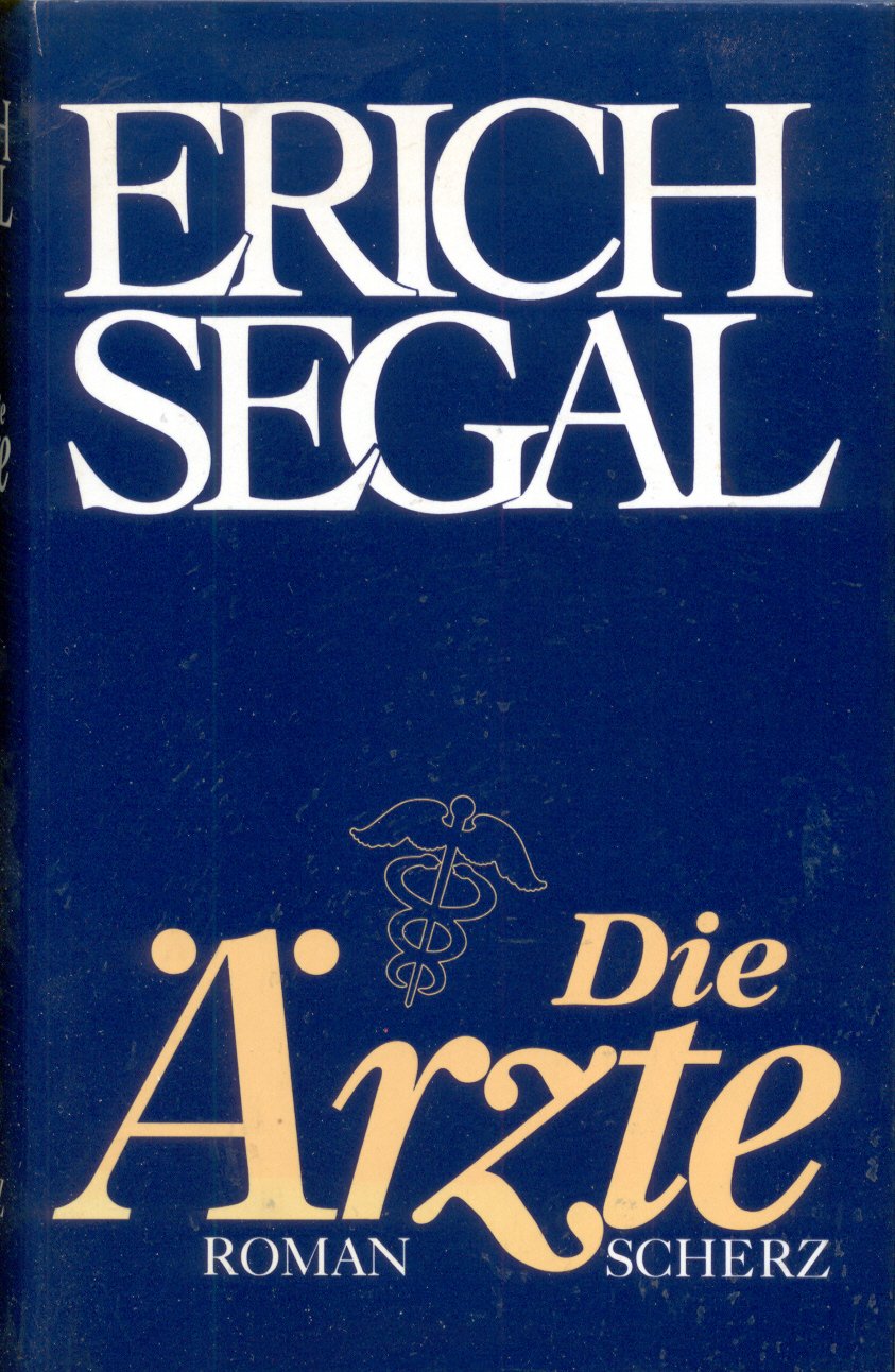 Die Ärzte Roman 1. Aufl. - Segal, Erich
