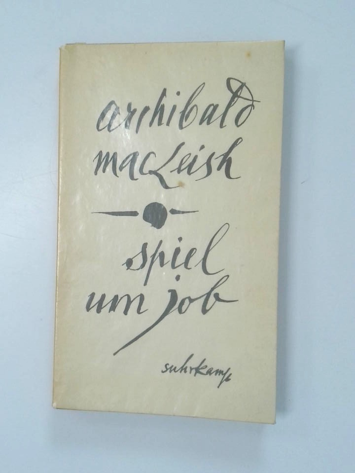 MacLeish, Archibald: Spiel um Job. Deutsch von Eva Hesse. - MacLeish, Archibald