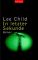 In letzter Sekunde. Ein Jack-Reacher-Roman Ein Jack-Reacher-Roman 1., Aufl. - Lee Child