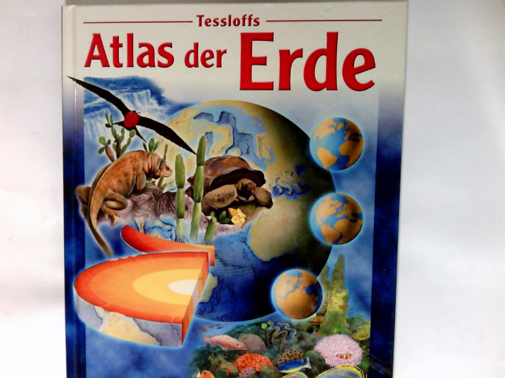 Tessloffs Atlas der Erde.  Überarb. Neuaufl. - Brooks, Susan (Mitwirkender) und Hans Heinrich (Übersetzer) Wellmann