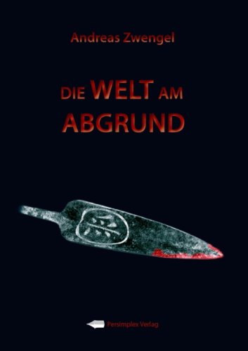 Die Welt am Abgrund.  1. Aufl. - Zwengel, Andreas (Verfasser)