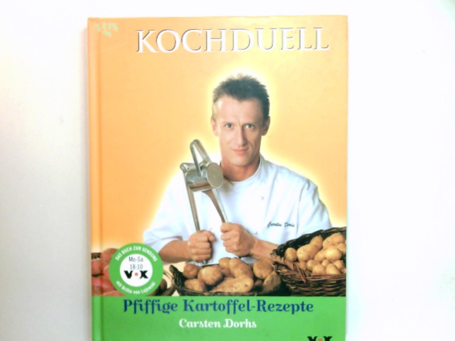 Kochduell   Pfiffige Kartoffelrezepte. - Dorhs, Carsten (Mitwirkender)