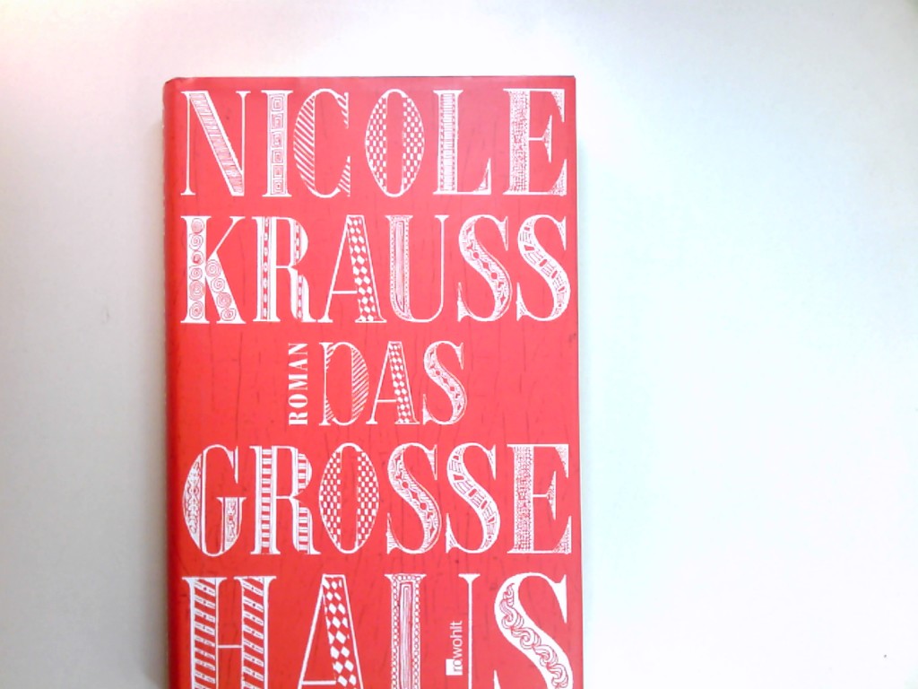 Das grosse Haus : Roman. Aus dem Engl. von Grete Osterwald 1. Aufl. - Krauss, Nicole und Grete Osterwald