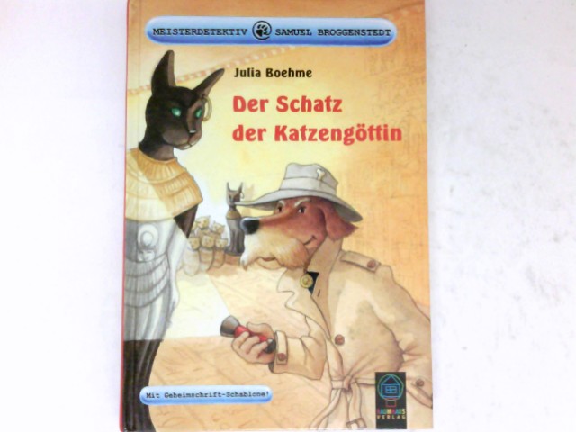 Der Schatz der Katzenkönigin : Julia Boehme. Ill. von Silvio Neuendorf / Meisterdedektiv Samuel Broggenstedt. - Boehme, Julia