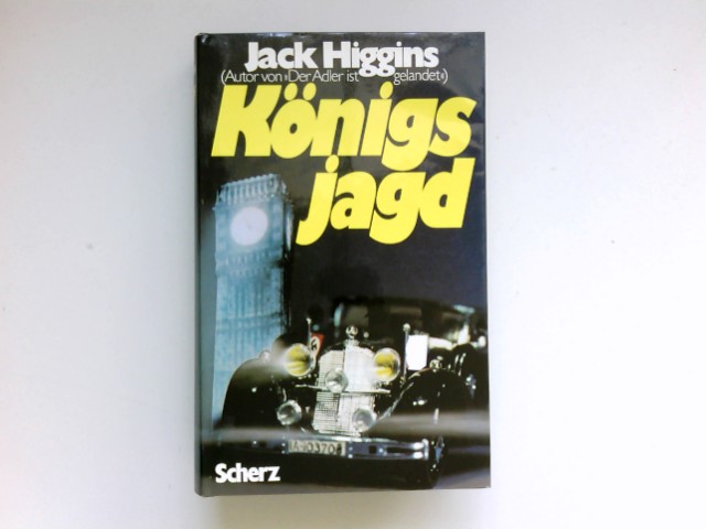 Königsjagd : [Einzig berechtigte Übers. aus d. Engl. von Jürgen Bavendam] 1. Aufl. - Higgins, Jack