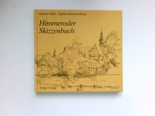 Himmeroder Skizzenbuch : Richard Bellm ; Stephan Reimund Senge. [Transl. into Engl.: John Birley] - Bellm, Richard und Stephan Reimund Senge