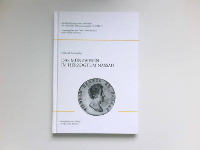 Das Münzwesen im Herzogtum Nassau (Veröffentlichungen der Gesellschaft für Historische Hilfswissenschaften)