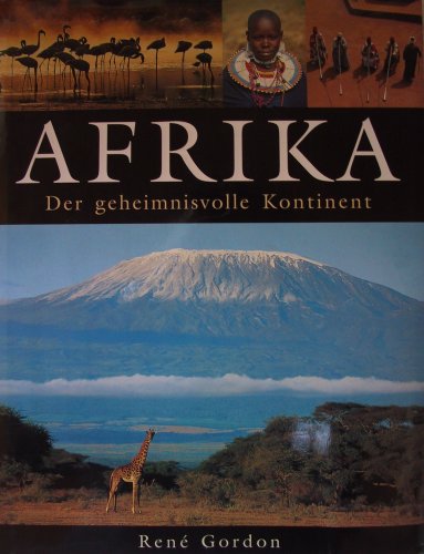 Afrika : der geheimnisvolle Kontinent / René Gordon - Gordon, Rene