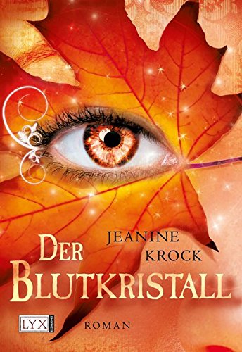 Der Blutkristall (Licht und Schatten, Band 3)  1. Aufl. 2011 - Krock, Jeanine