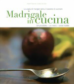 Madrigale in cucina; Un prodotto - un menù - tante ricette - Walter M. Rammler / Fiorella & Hans Krivy