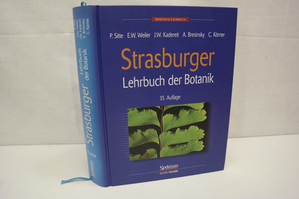 Strasburger: Lehrbuch der Botanik für Hochschulen - Sitte, P, E.W. Weiler J.W Kadereit  u. a.