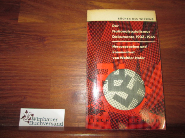 Der Nationalsozialismus : Dokumente 1933 - 1945. hrsg., eingeleitet und dargest. von Walther Hofer 201.-250. Tsd. - Hofer, Walther [Hrsg.]
