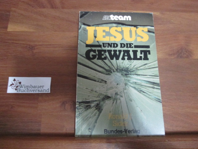 Jesus und die Gewalt  1. Auflage - Sider, Ronald J.