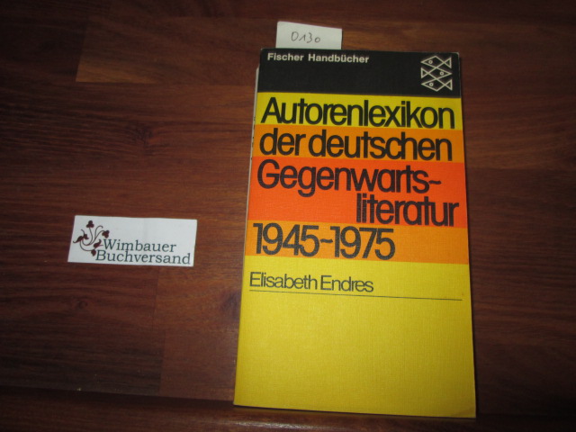Autorenlexikon der deutschen Gegenwartsliteratur 1945-1975. - Endres, Elisabeth