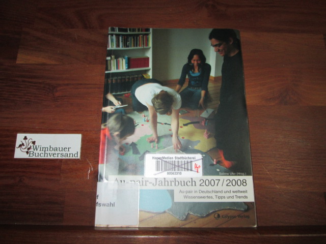 Au-pair-Jahrbuch 2007/2008. Au-pair in Deutschland und weltweit. Wissenswertes, Tipps und Trends  Auflage: 1 - Sabine, Ufer