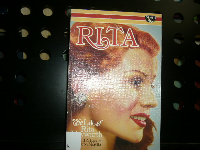 Rita - The Life of Rita Hayworth - Epstein, Edward Z. and Joseph Morella