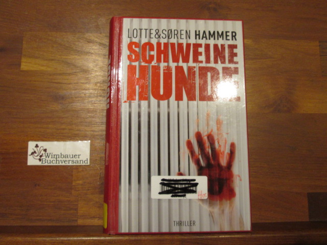 Schweinehunde : Roman. Lotte & SÃ¸ren Hammer. Aus dem Dän. von Günther Frauenlob Ungekürzte Lizenzausg. - Hammer, Lotte, Sören Hammer und Günther (Übers.) Frauenlob