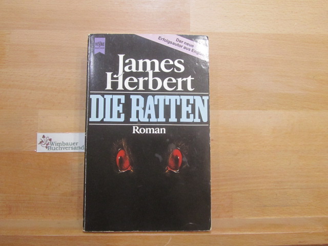 Die Ratten : Roman. James Herbert. [Dt. Übers. von Joachim Honnef] / Heyne-Bücher / 1 / Heyne allgemeine Reihe ; Nr. 7686 - Herbert, James (Verfasser)