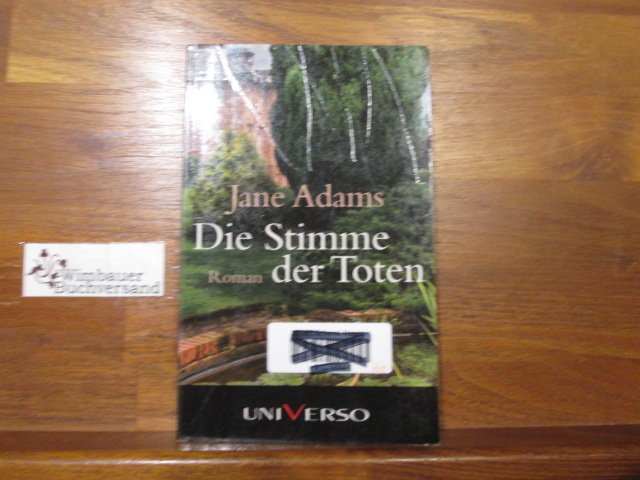 Die Stimme der Toten : Roman. Jane Adams - Adams, Jane (Verfasser)