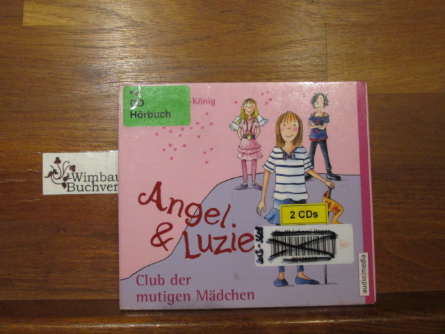 Club der mutigen Mädchen: Angel & Luzie  Auflage: 1. - Bianka, Minte-König