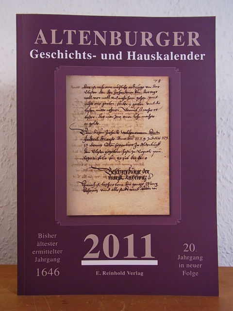 Altenburger Geschichts- und Hauskalender 2011. 20. Jahrgang in neuer Folge für den Kreis Altenburger Land - Reinhold, Eckart (Hrsg.)