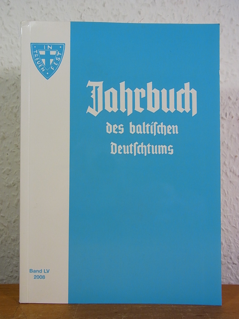 Jahrbuch des baltischen Deutschtums. Band LV, Jahrgang 2008 - Carl-Schirren-Gesellschaft e.V. und Prof. Dr. Michael Garleff (Red.)