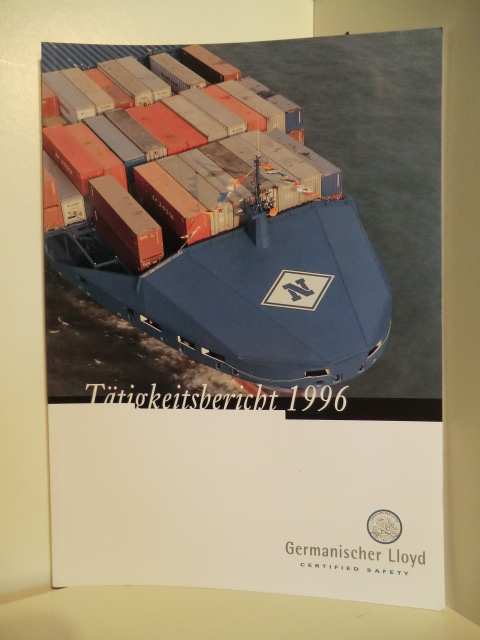 Germanischer Lloyd.  Ttigkeitsbericht 1996. Germanischer Lloyd. 
