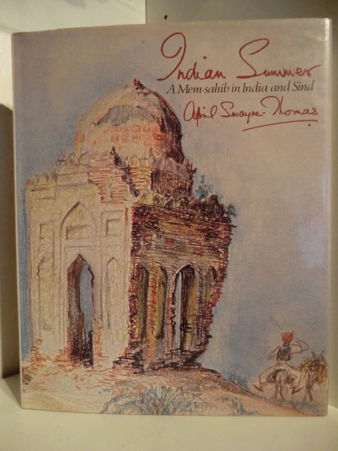 Indian Summer. A Mem-sahib in India and Sind. - April Swayne-Thomas