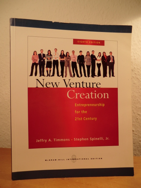 New Venture Creation. Entrepreneurship for the 21st Century - Timmons, Jeffry A. and Stephen Spinelli