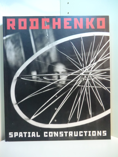 Alexander Rodchenko. Spatial Constructions / Raumkonstruktionen - Rodchenko, Alexander und Galerie Gmurzynska