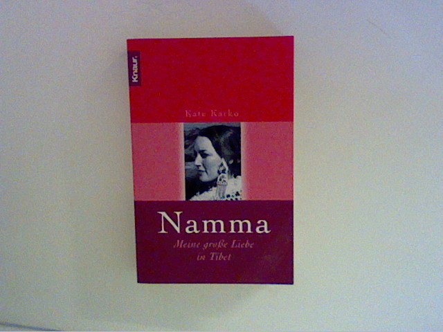 Namma : meine große Liebe in Tibet. Aus dem Engl. von Elisabeth Parada Schönleitner Vollst. Taschenbuchausg.