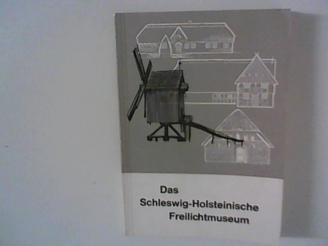 Das Schleswig-Holsteinische Freilichtmuseum - Häuser und Hausgeschichten