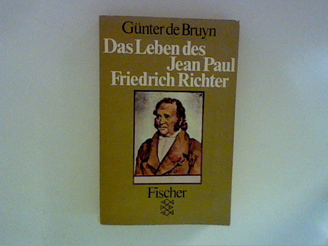 Bruyn, Günter de: Das Leben des Jean Paul Friedrich Richter : Eine Biographie